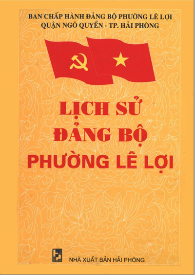 LỊCH SỬ ĐẢNG BỘ PHƯỜNG LÊ LỢI (BẢN GỐC)